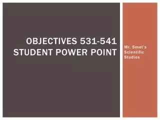 objectives 531 541 student power point