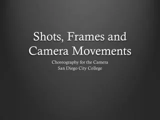 Shots, Frames and Camera Movements