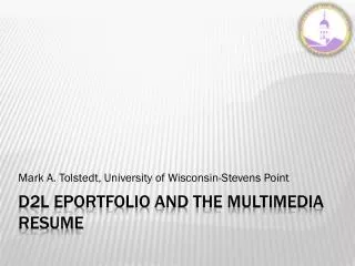 D2L ePortfolio and the Multimedia Resume