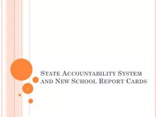 State Accountability System and New School Report Cards