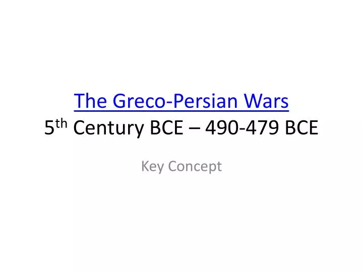 the greco persian wars 5 th century bce 490 479 bce