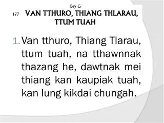 Key G 177 VAN TTHURO, THIANG THLARAU, TTUM TUAH