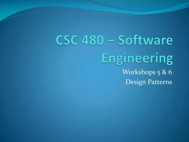 csc 480 software engineering