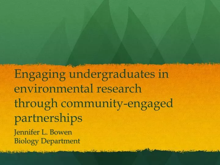 engaging undergraduates in environmental research through community engaged partnerships