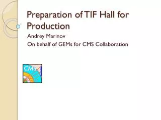 Preparation of TIF Hall for Production
