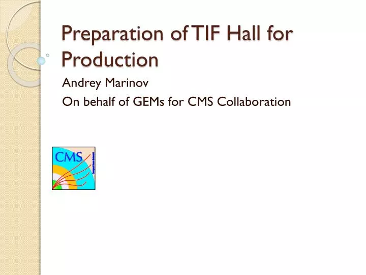 preparation of tif hall for production