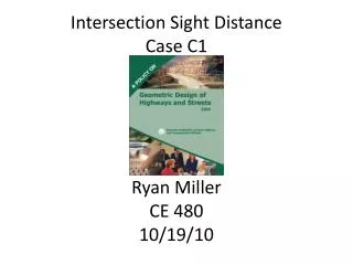 Intersection Sight Distance Case C1 Ryan Miller CE 480 10/19/10