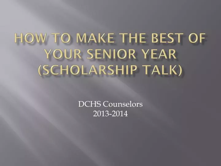 how to make the best of your senior year scholarship talk