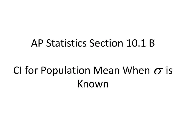 ap statistics section 10 1 b ci for population mean when is known