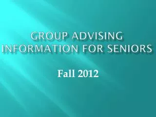 GROUP ADVISING Information for Seniors