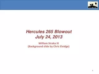 Hercules 265 Blowout July 24, 2013