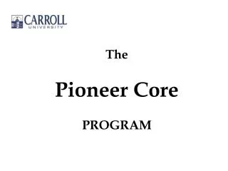 The Pioneer Core PROGRAM