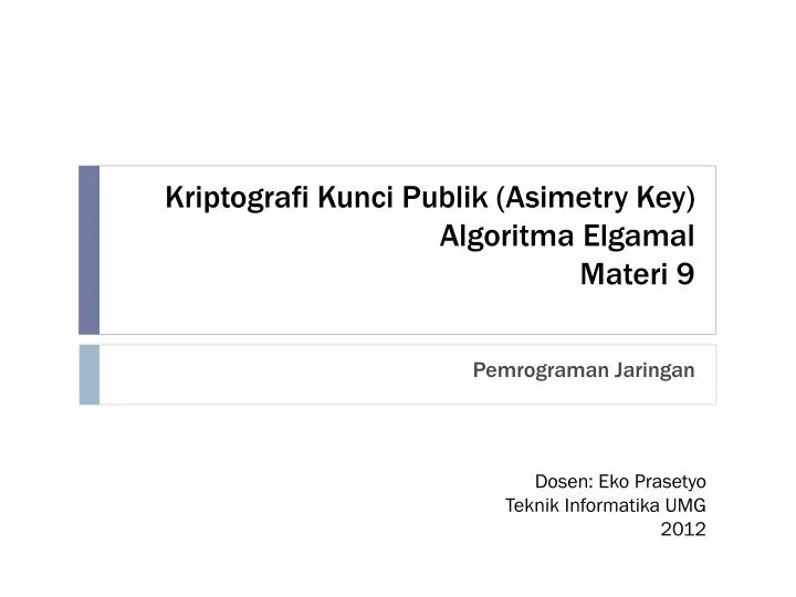 kriptografi kunci publik asimetry key algoritma elgamal materi 9