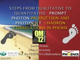 Justin Frantz Ohio U niversity For the PHENI X Collaboration