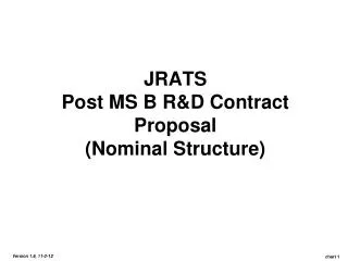 JRATS Post MS B R&amp;D Contract Proposal (Nominal Structure)