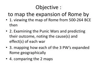 Objective : to map the expansion of Rome by