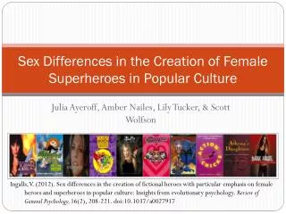 Sex Differences in the Creation of Female Superheroes in Popular Culture