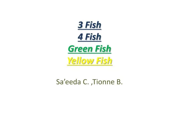 3 fish 4 fish green fish yellow fish