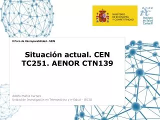Situación actual. CEN TC251. AENOR CTN139