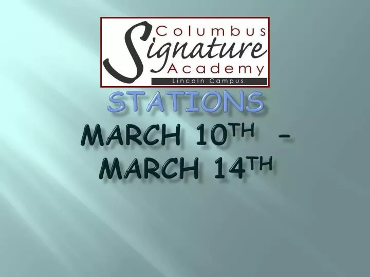 stations march 10 th march 14 th