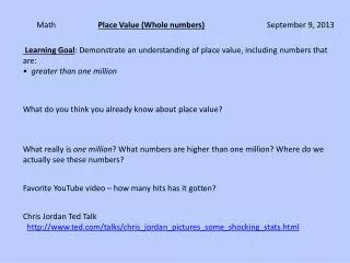 Learning Goal : Demonstrate an understanding of place value , including numbers that are: