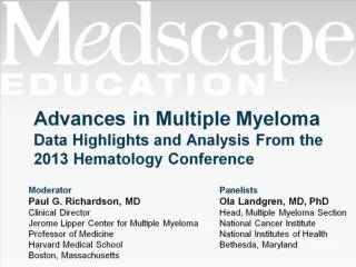 Advances in Multiple Myeloma Data Highlights and Analysis From the 2013 Hematology Conference