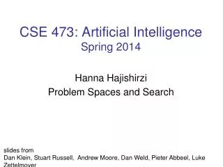 CSE 473: Artificial Intelligence Spring 2014