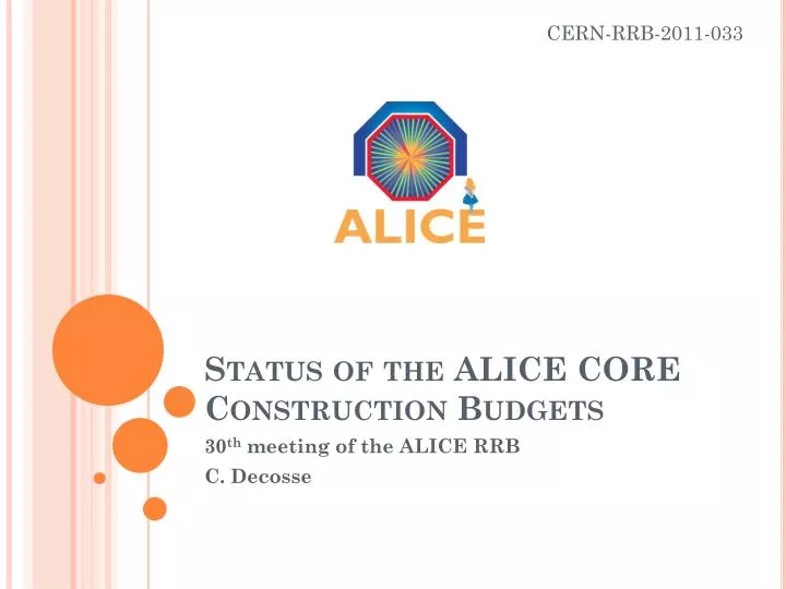 status of the alice core construction budgets