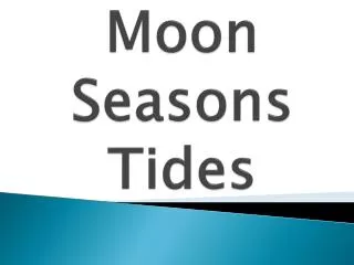 Moon Seasons Tides