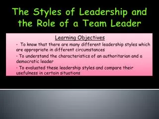 The Styles of Leadership and t he Role of a Team Leader