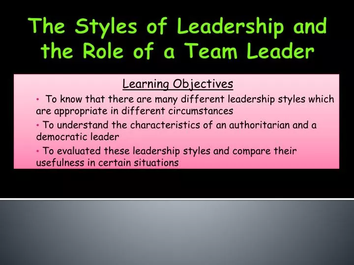 the styles of leadership and t he role of a team leader