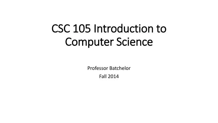 csc 105 introduction to computer science