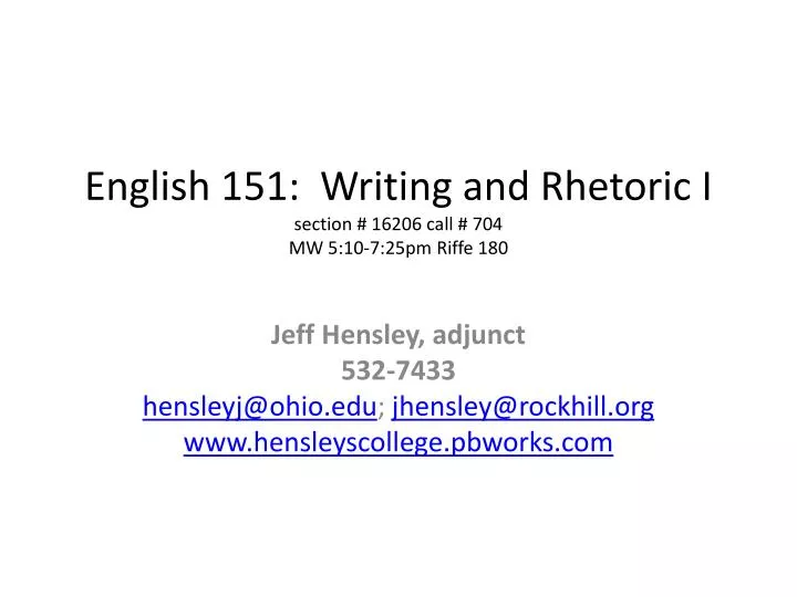 english 151 writing and rhetoric i section 16206 call 704 mw 5 10 7 25pm riffe 180
