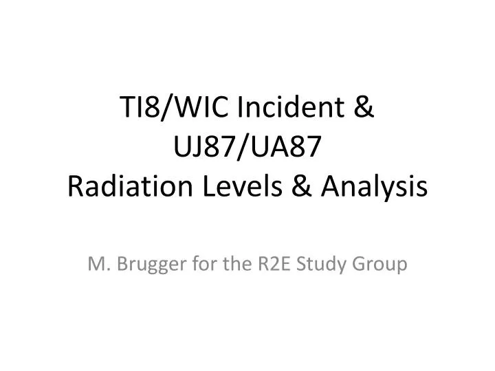 ti8 wic incident uj87 ua87 radiation levels analysis