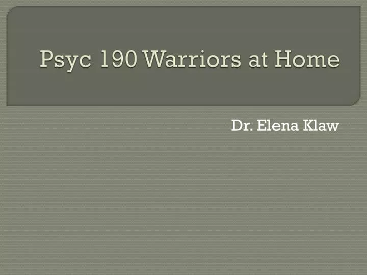 psyc 190 warriors at home