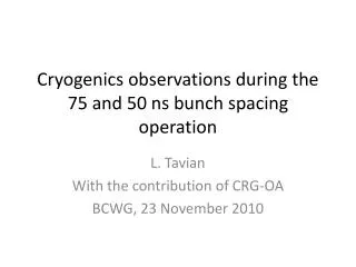 Cryogenics observations during the 75 and 50 ns bunch spacing operation