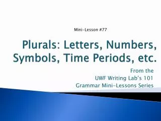Plurals: Letters, Numbers, Symbols, Time Periods, etc.