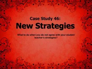 Case Study 46: New Strategies