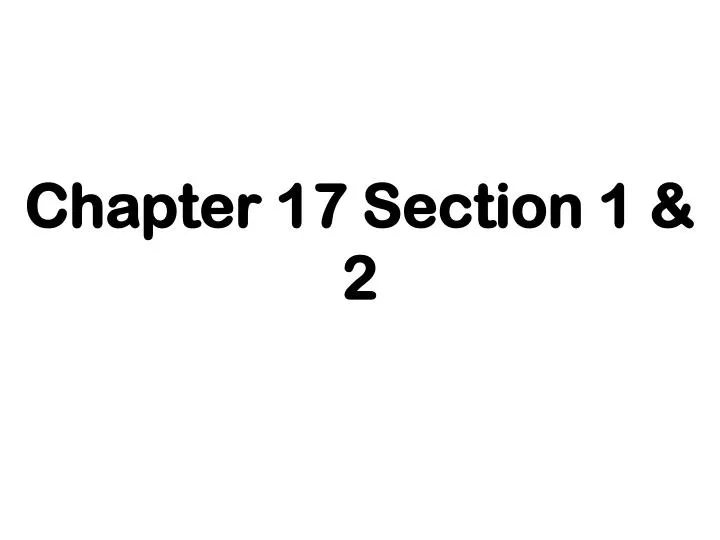 chapter 17 section 1 2