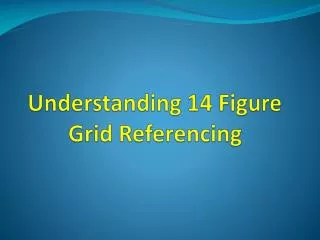 Understanding 14 Figure Grid Referencing