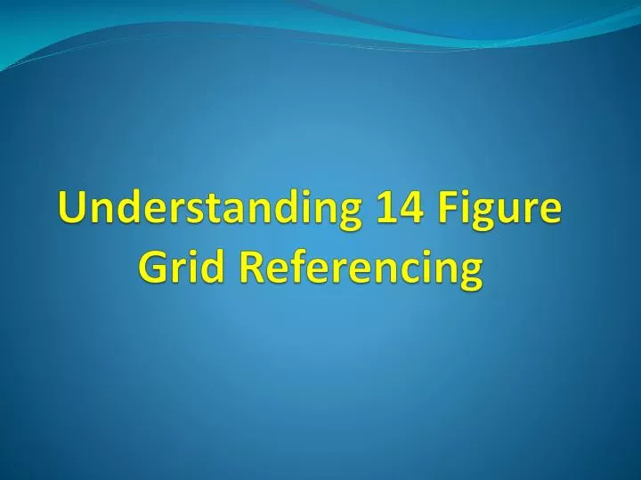 understanding 14 figure grid referencing