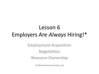 Lesson 6 Employers Are Always Hiring!*