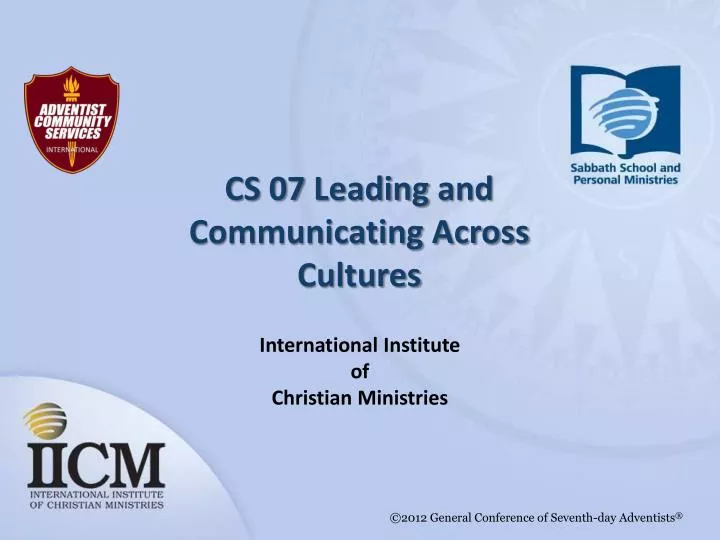 cs 07 leading and communicating across cultures
