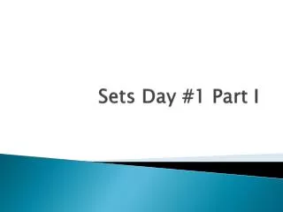 sets day 1 part i