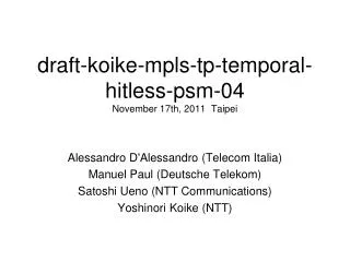 draft-koike-mpls-tp-temporal-hitless-psm-04 November 17th, 2011 Taipei