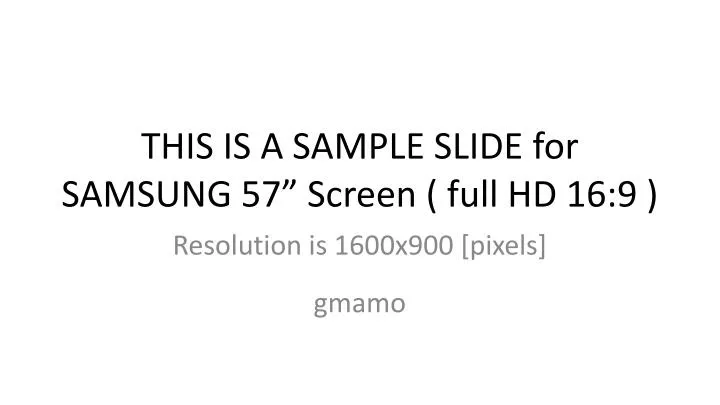 this is a sample slide for samsung 57 screen full hd 16 9