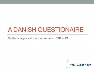 A Danish Questionaire