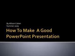 How To Make A Good PowerPoint Presentation