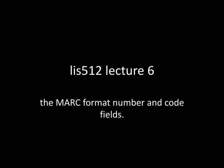 lis512 lecture 6