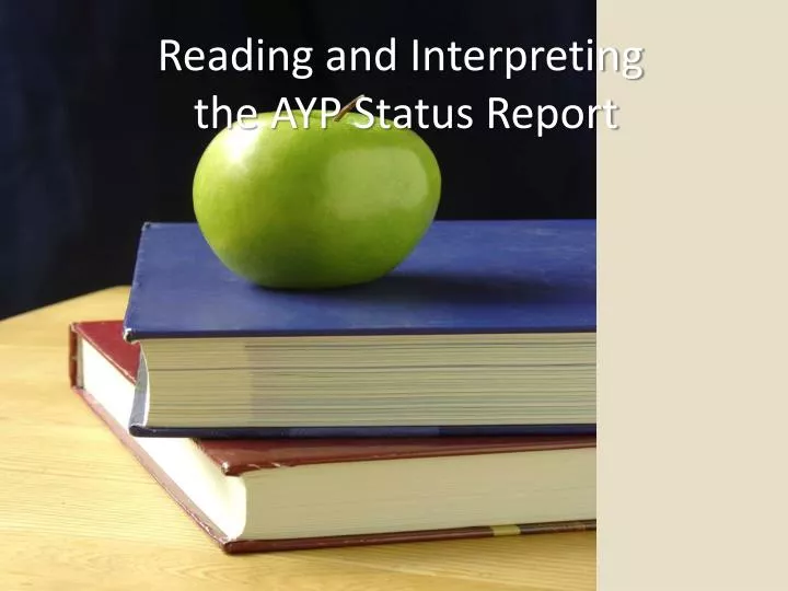 reading and interpreting the ayp status report